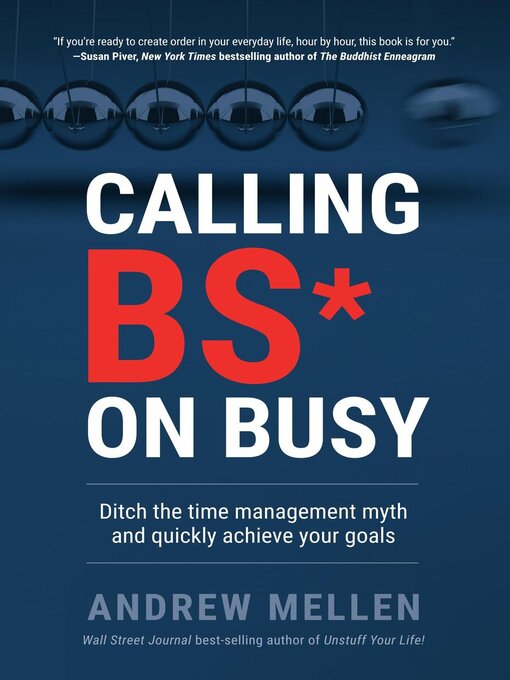Title details for Calling BS on Busy by Andrew Mellen - Available